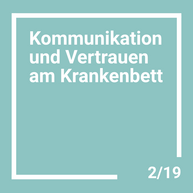Kommunikation und Vertrauen am Krankenbett