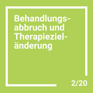 Behandlungsabbruch und Therapiezieländerung